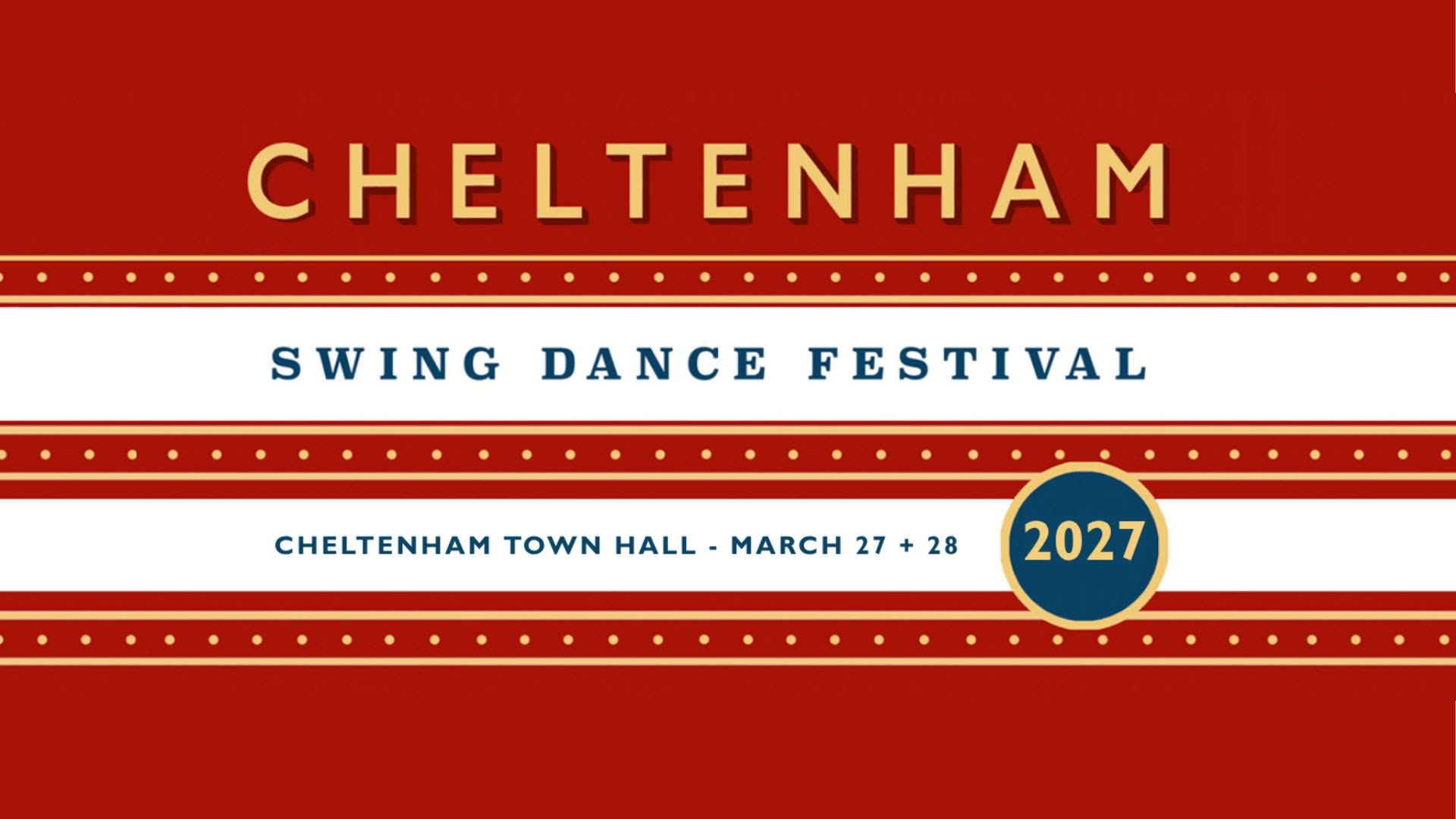 Cheltenham Swing Dance Festival 2027 — SAT 27 – SUN 28 MAR 2027