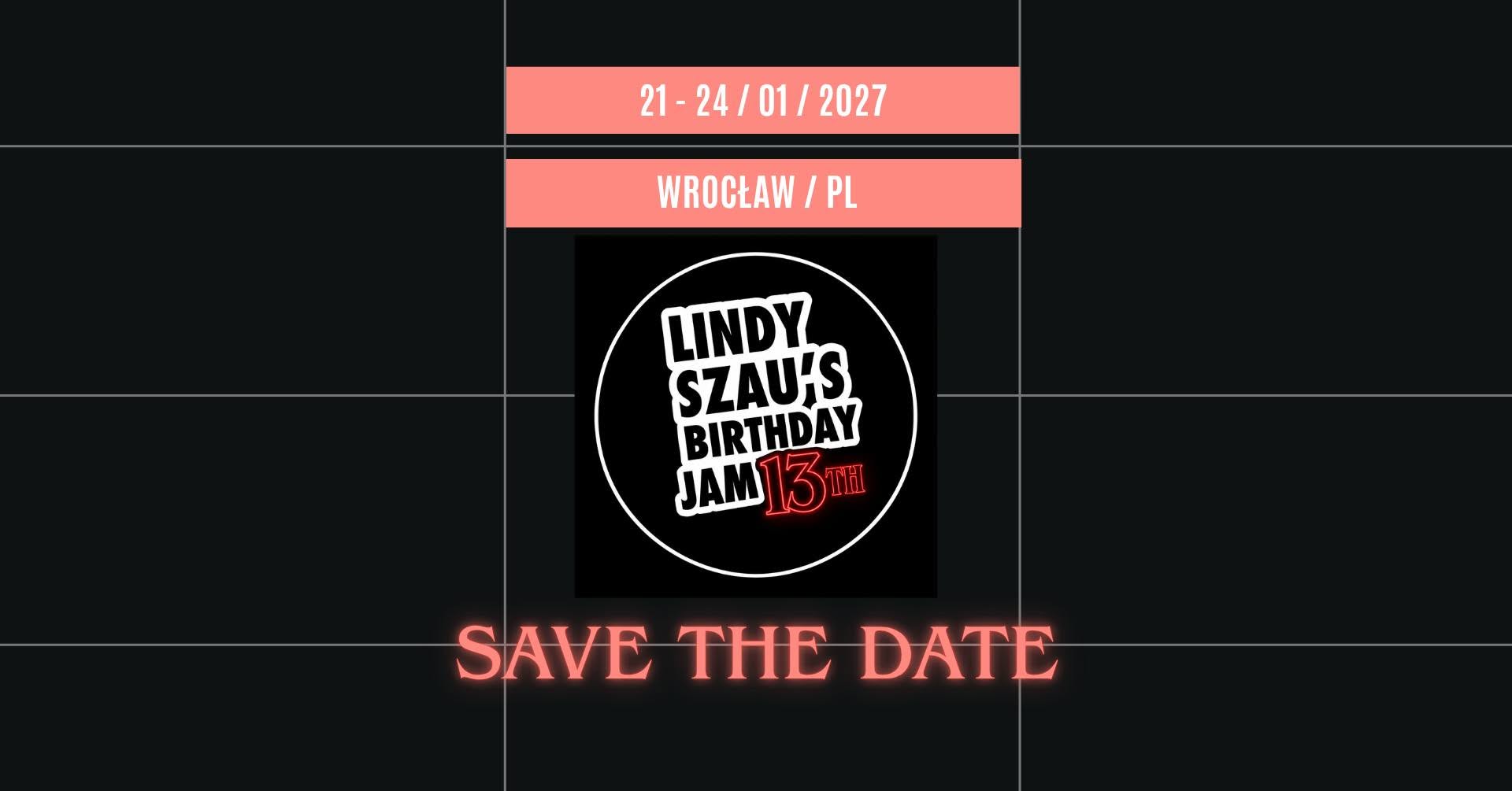 Lindy Szau's Birthday Jam 2027 — THU 21 – SUN 24 JAN 2027