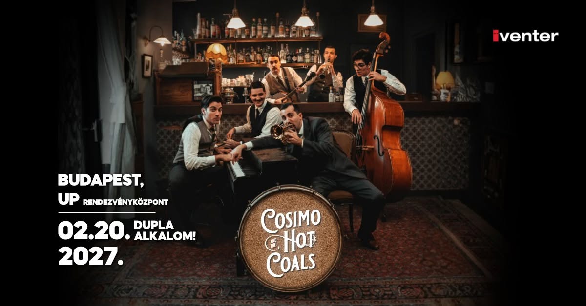 Cosimo and the Hot Coals - THE GENTLEMEN SHOW // Budapest, DUPLA ALKALOM, 02.20. — SAT 20 FEB 2027