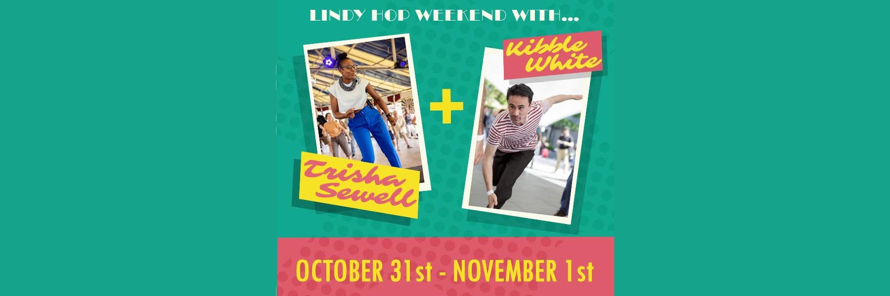 Leicester Lindy Hop Weekender with Trisha and Kibble — SAT 31 OCT – SUN 1 NOV