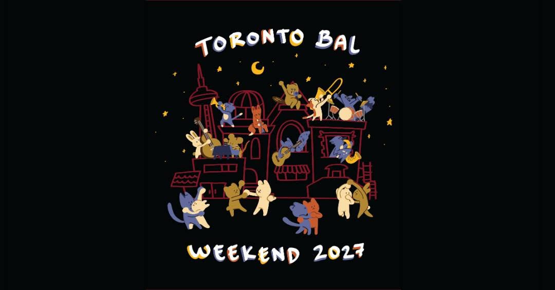 Toronto Bal Weekend 2027 — FRI 29 JAN – MON 1 FEB 2027