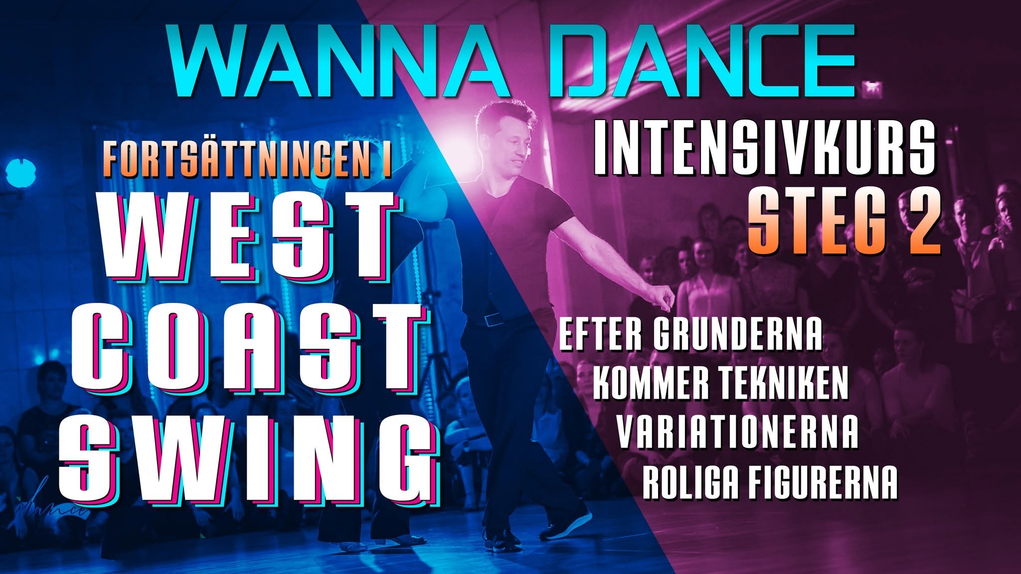 Wanna Dance - West Coast Swing intensivkurs Steg 2 (Fortsättning) — SAT 28 NOV