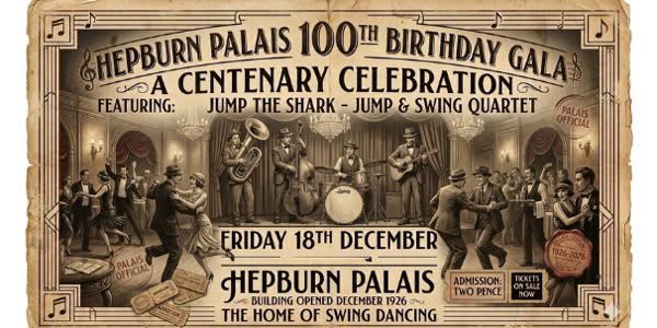 Hepburn Palais' 100th BIRTHDAY GALA: Swing, Jazz & Jump Dance Party Ft 'Jump The Shark' — FRI 18 DEC