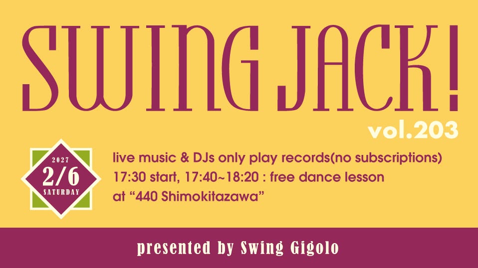 Swing Jack! vol.203 — SAT 6 FEB 2027