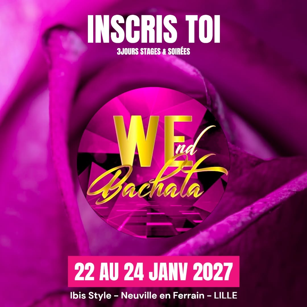 WEnd Bachata LILLE | ALL IN ONE | 22 au 24 Janvier — FRI 22 – SUN 24 JAN 2027