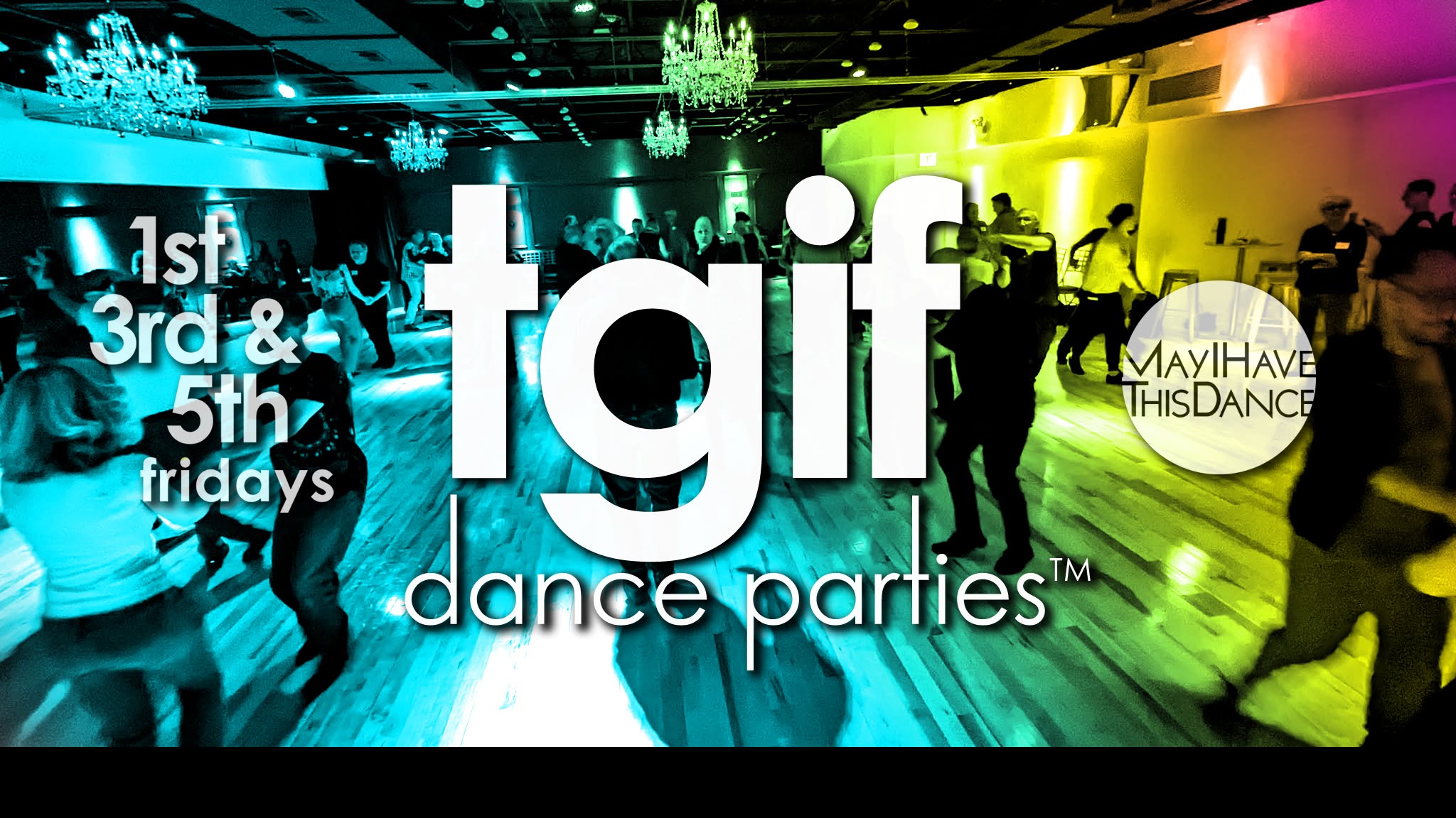 TGIF Dance! — SAT 3 OCT