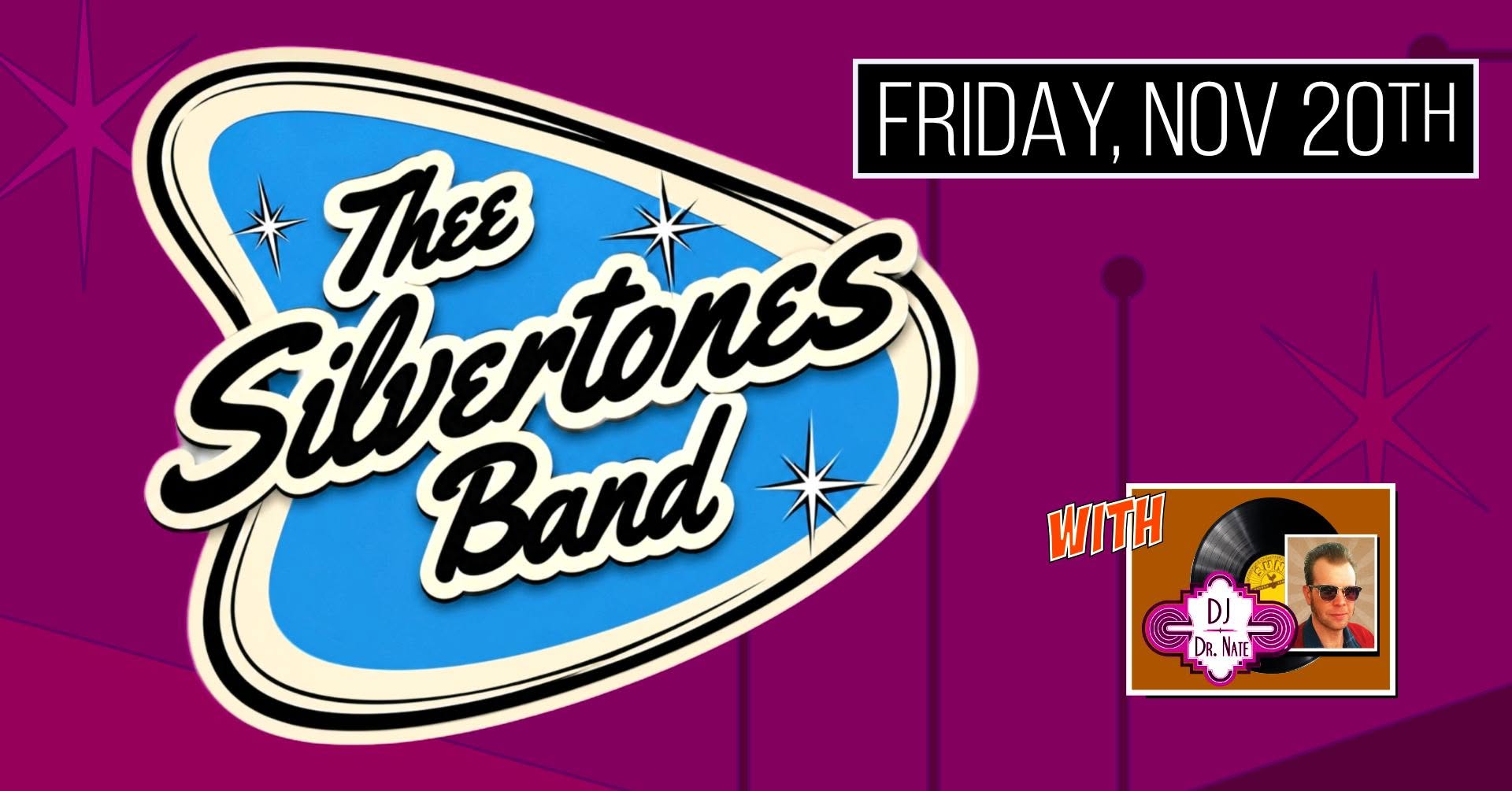 THEE SILVERTONES BAND Moose Debut with DJ DR NATE! — SAT 21 NOV
