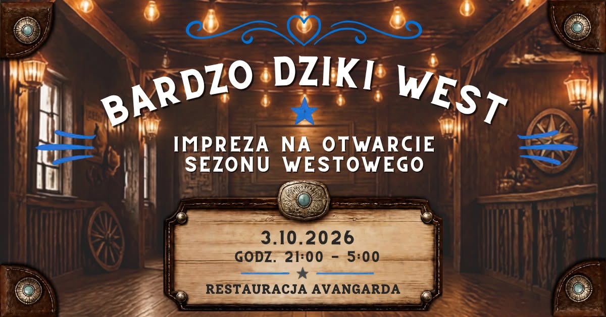 Bardzo Dziki West - Impreza na otwarcie sezonu westowego — SAT 3 – SUN 4 OCT