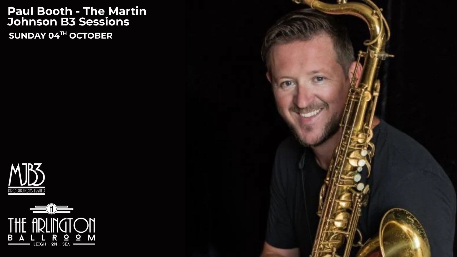 Paul Booth - The Martin Johnson B3 Sessions — SUN 4 OCT
