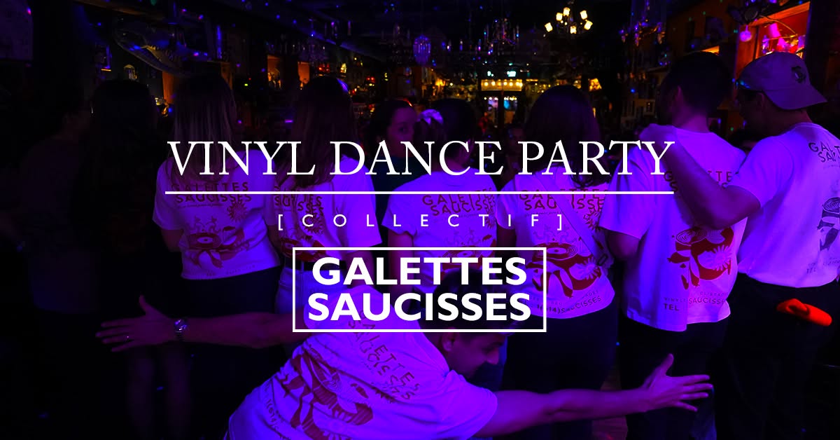VINYL DANCE PARTY - collectif de DJs Galettes Saucisses — SUN 25 OCT