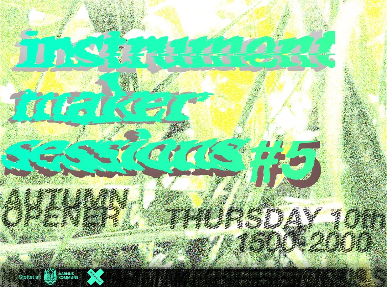 Instrument Maker Session — SAT 10 OCT