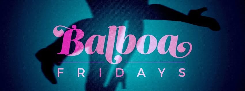 Balboa Fridays — FRI 16 OCT