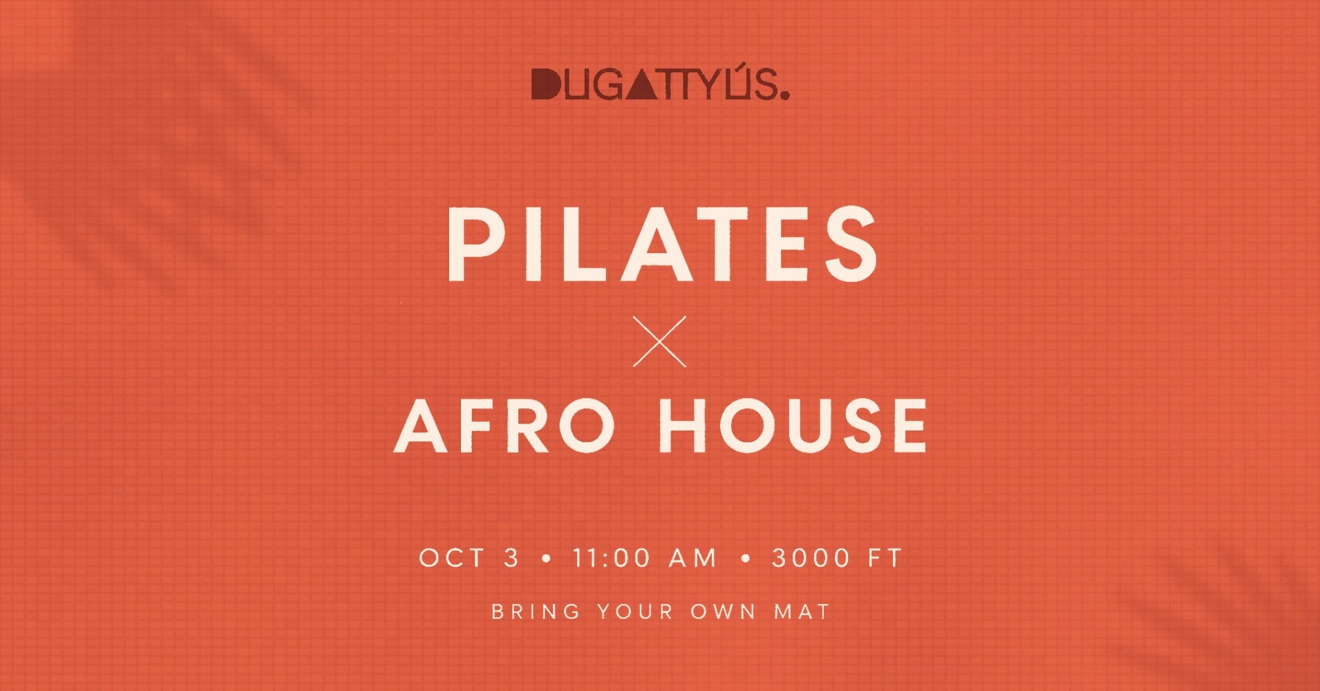 SOLD OUT | Pilates × Afro House @Dugattyús — SAT 3 OCT