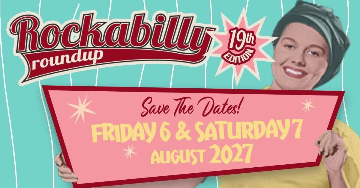 Rockabilly Roundup 19e Editie — FRI 6 – SAT 7 AUG 2027