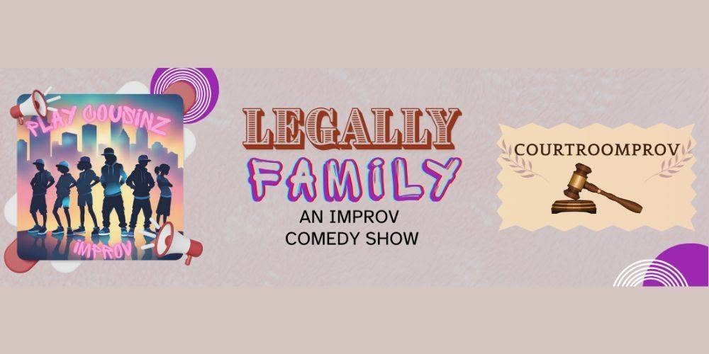 Legally Family: An improv comedy show — SUN 18 OCT