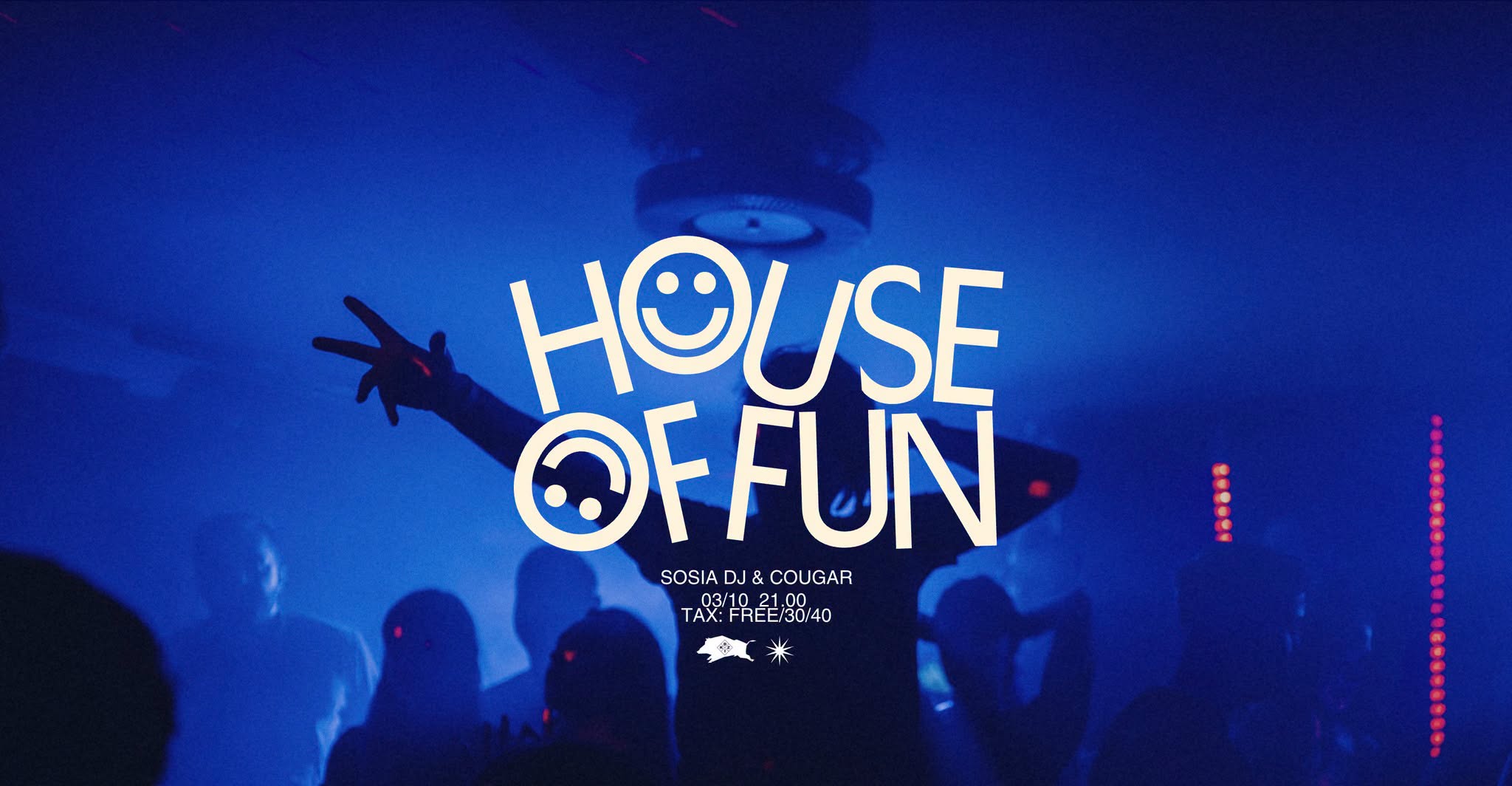 HOUSE OF FUN ✴︎ LISTA FB FREE ✴︎ Cougar & Tyszka — SAT 3 OCT