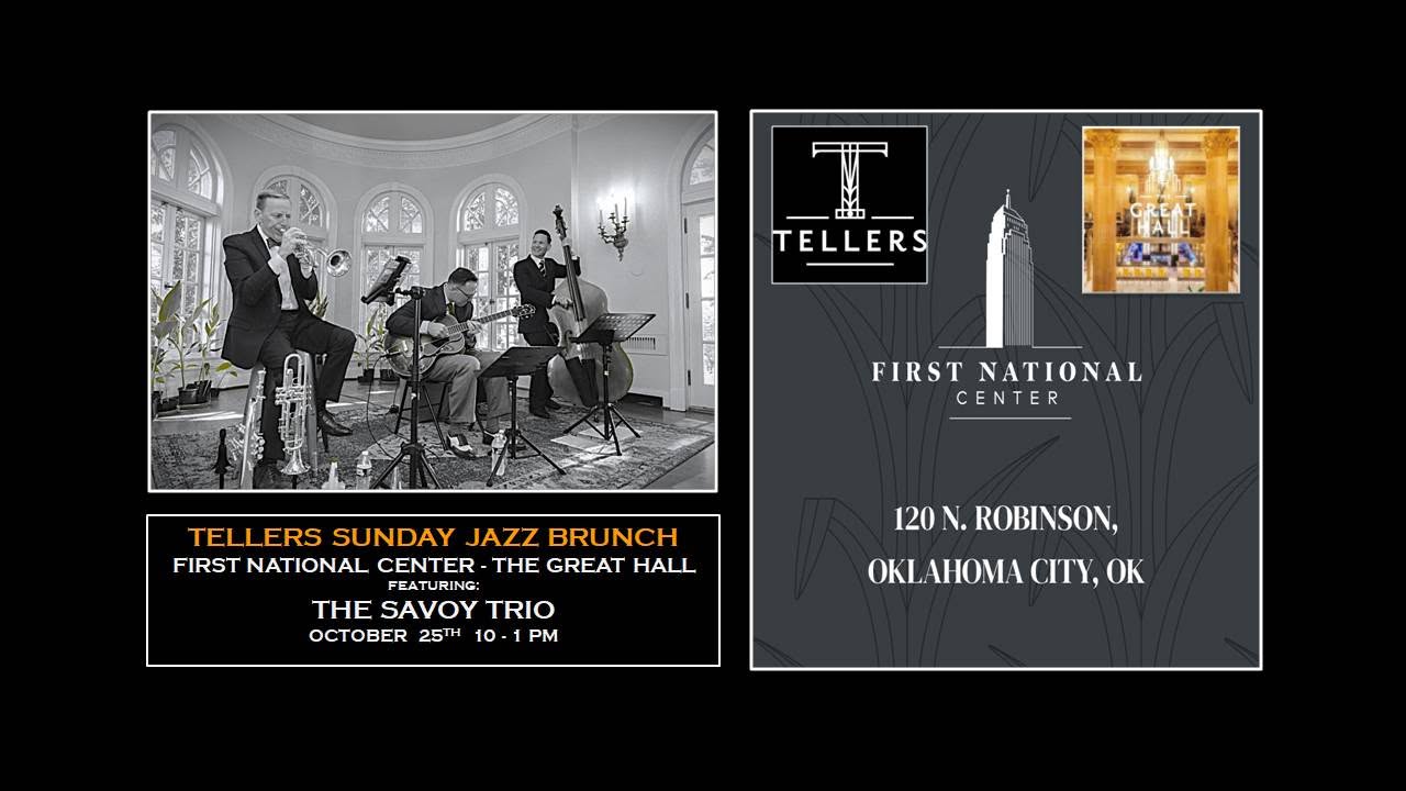 THE SAVOY TRIO LIVE @ FIRST NATIONAL CENTER for TELLERS SUNDAY JAZZ BRUNCH October 25th 10-1:00pm! — SUN 25 OCT