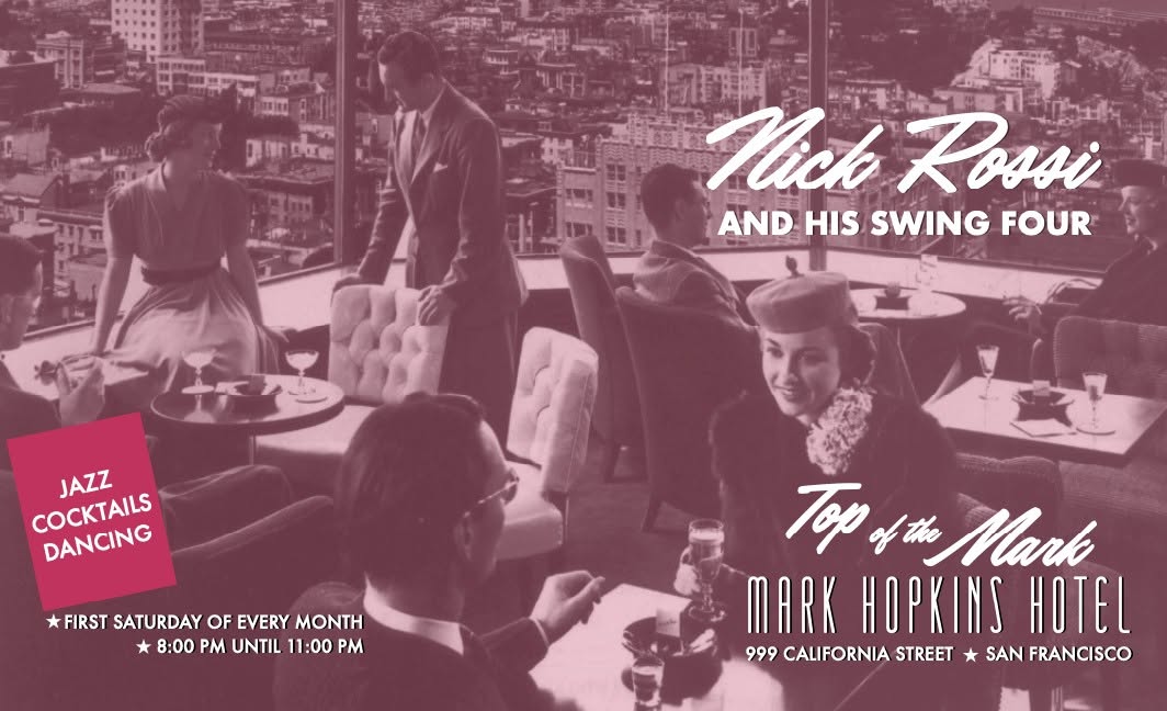 Nick Rossi and his Swing Four at the Top of the Mark! — SUN 4 OCT