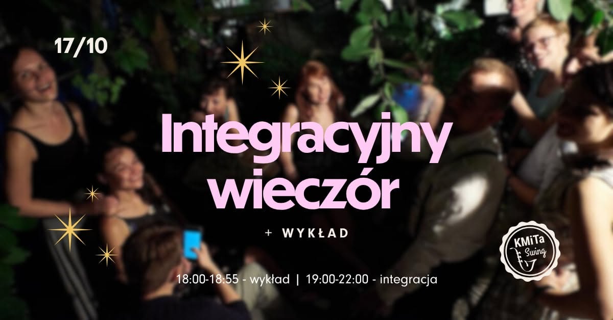 Integracyjny wieczór nie-taneczny w KMiTa Swing 🤩🥰 oraz wykład nt. "do czego tańczymy swinga" — SAT 17 OCT