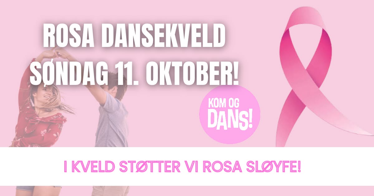 Rosa dansekveld til inntekt for Rosa sløyfe aksjonen! — SUN 11 OCT