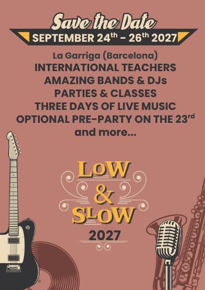 LOW & SLOW 2027 Interrnational Blues Dance Festival - La Garriga (Barcelona) — FRI 24 – SUN 26 SEP 2027