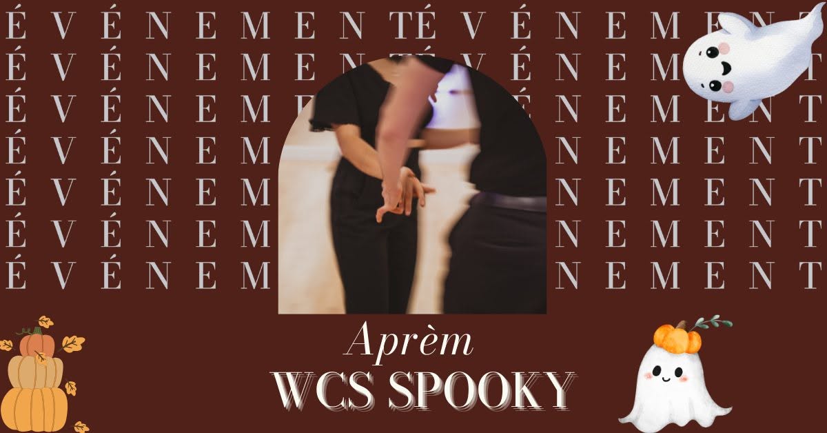 L'aprèm WCS SPOOKY — SAT 31 OCT