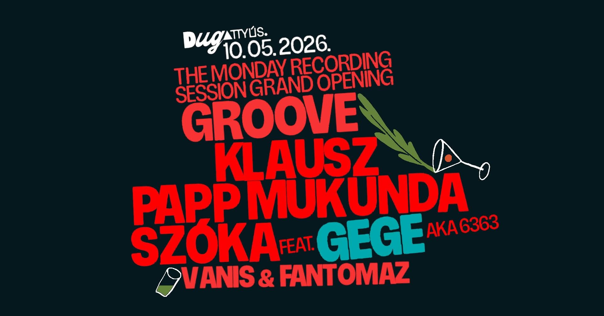MONDAY SESSION / KLAUSZ / MUKUNDA / SZÓKA ft. GEGE/6363 / VANIS & FANTOMAZ 'OPENING GROOVE' — MON 5 OCT