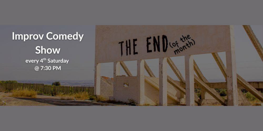 THE END (of the month) improv comedy show — SAT 24 – SUN 25 OCT