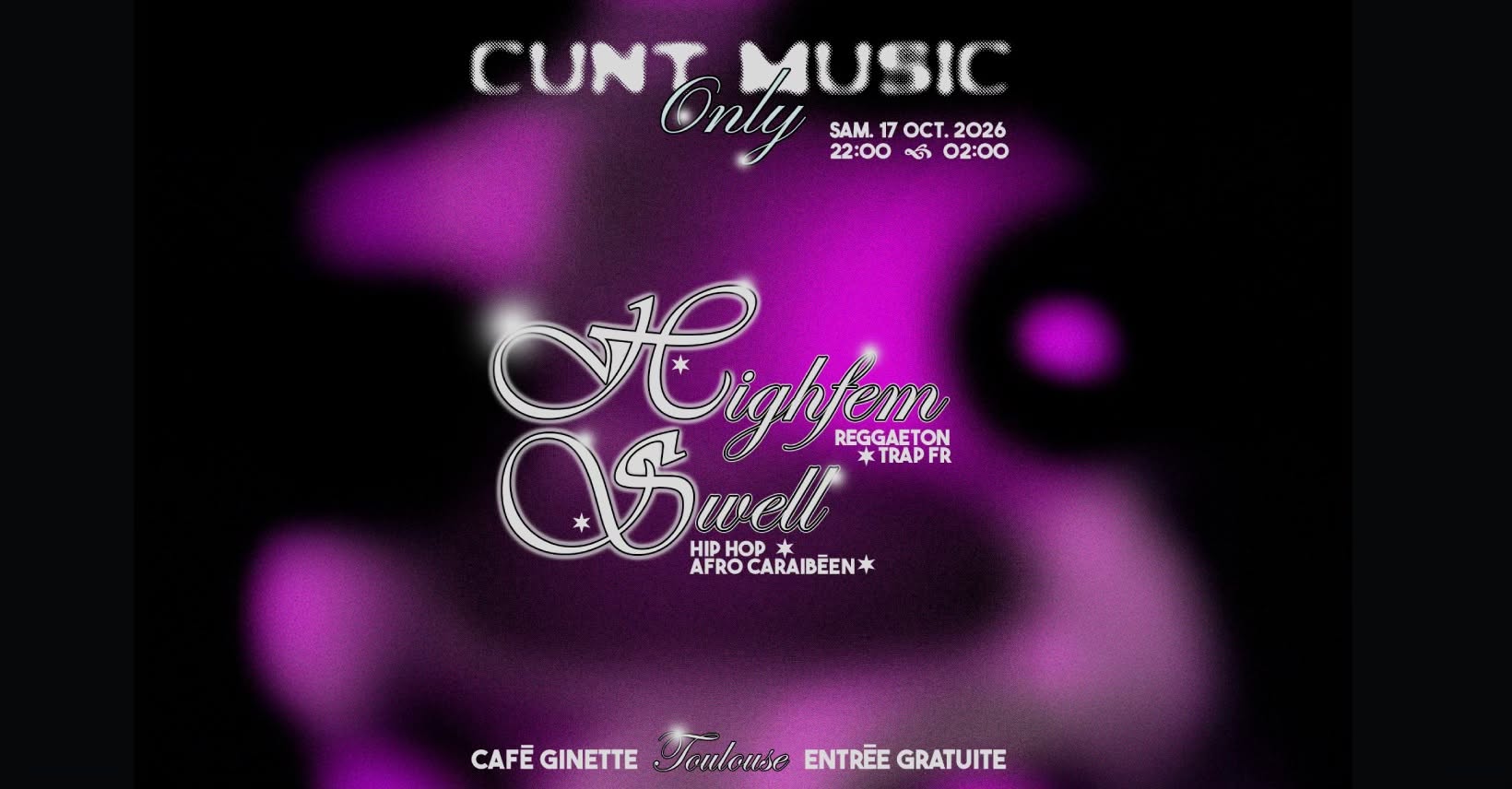 Cunt Music Only — Highfem & Swell @Café Ginette — SAT 17 OCT