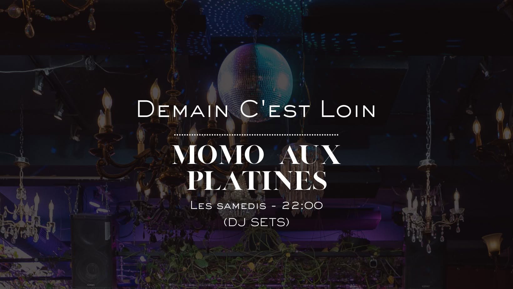 Demain c'est loin - Momo aux platines — SUN 11 OCT