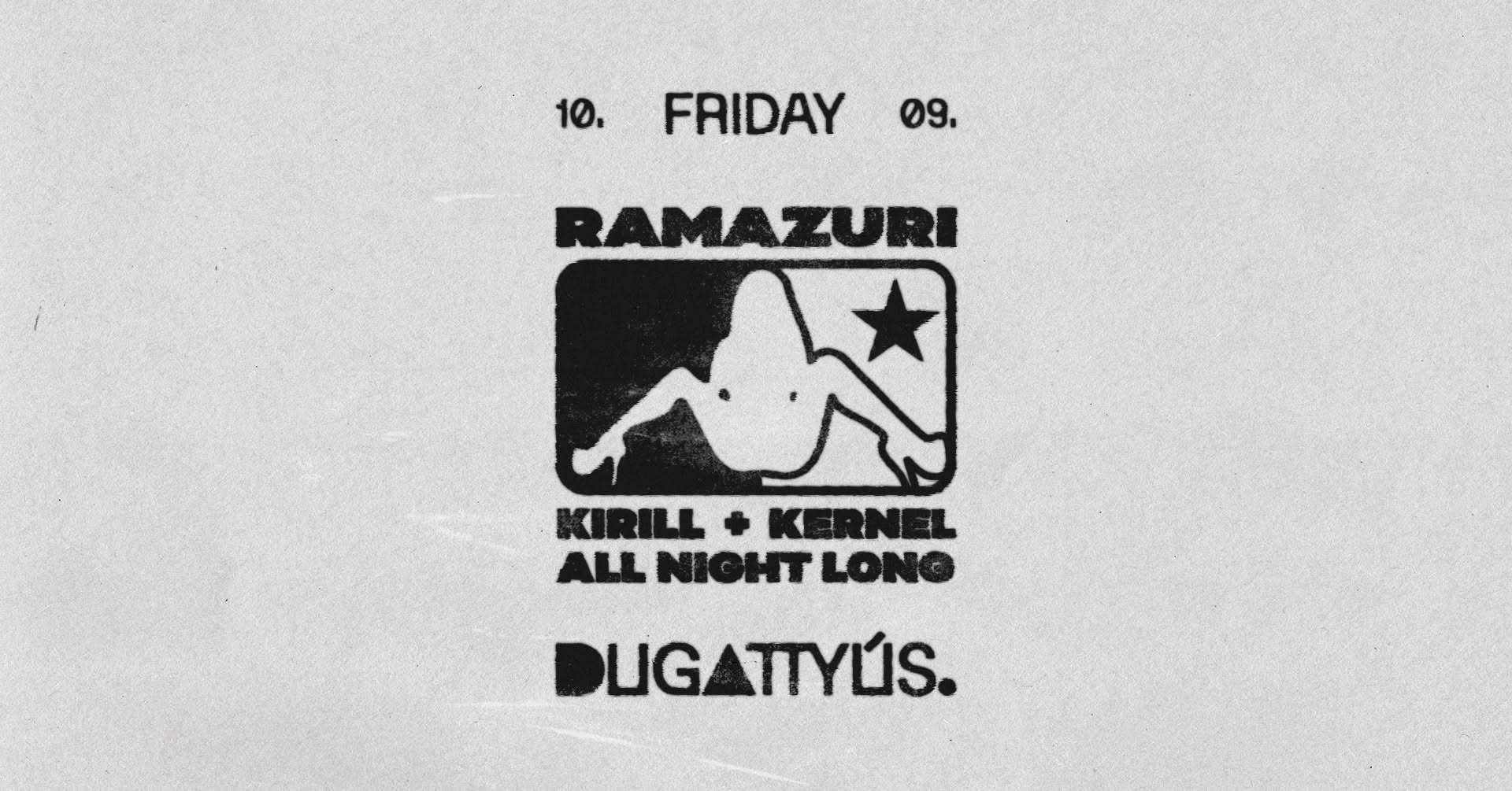 Ramazuri ● All Night Long ● Dugattyús — FRI 9 OCT