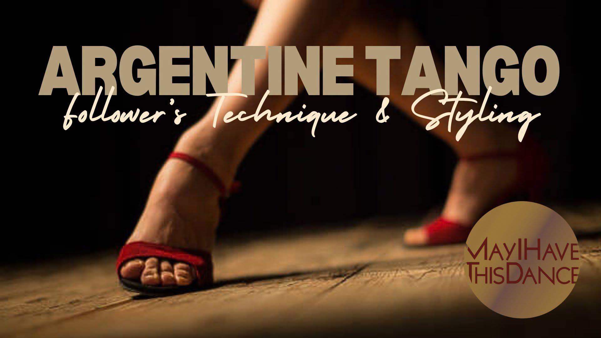 ARGENTINE TANGO Follower's Technique & Styling — FRI 9 OCT