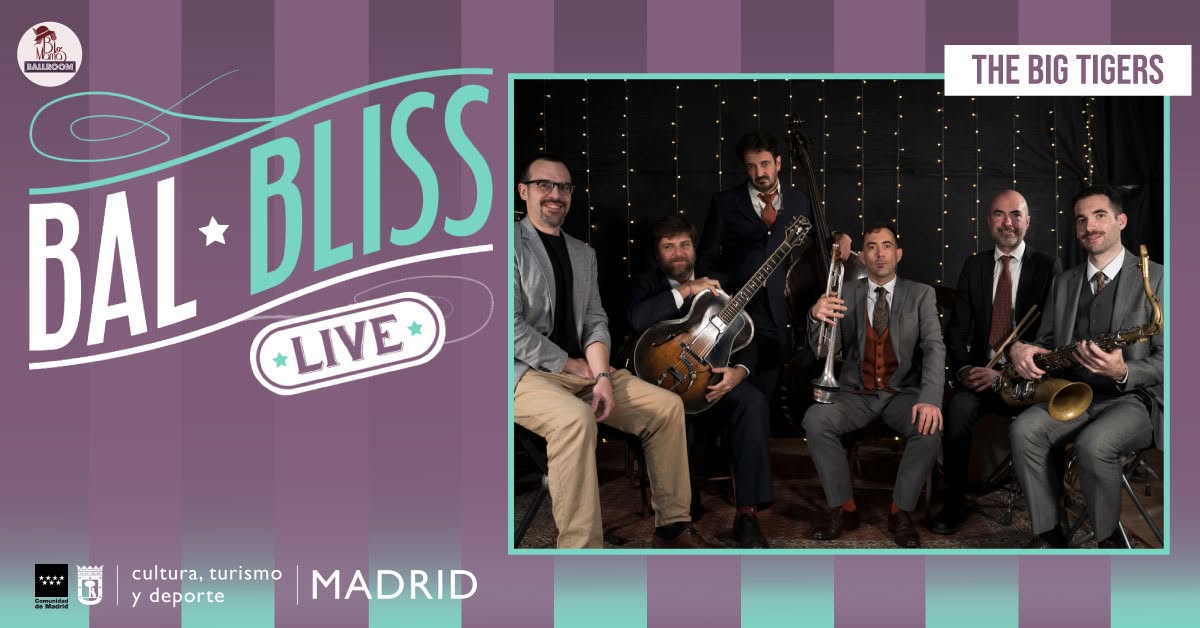 Bal Bliss en vivo! · The Big Tigers — SAT 24 – SUN 25 OCT