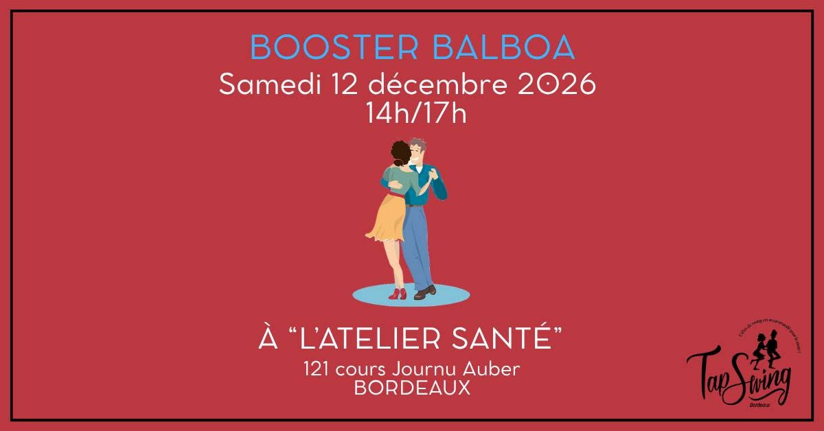2ème Booster Balboa - Danse Swing - Bordeaux - Atelier Santé — SAT 12 DEC