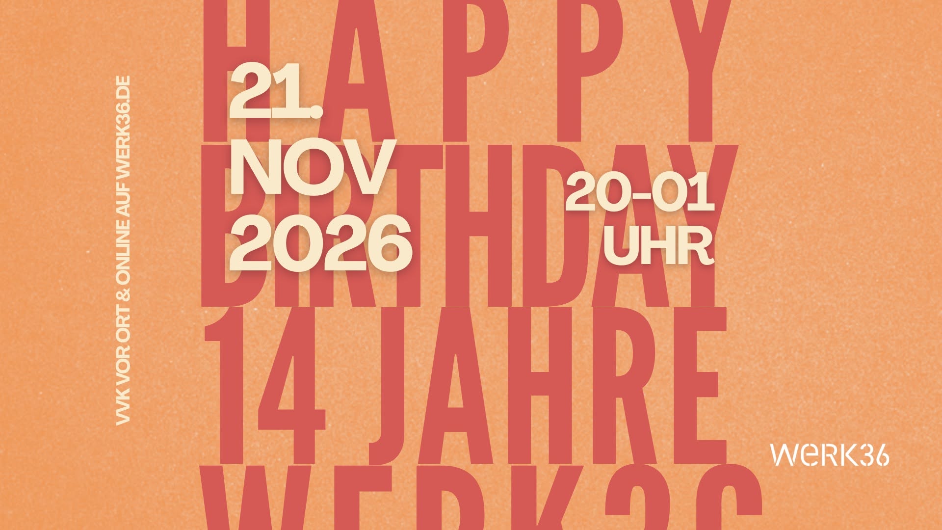 14 Jahre weRK36 - Geburtstagsparty — SAT 21 – SUN 22 NOV