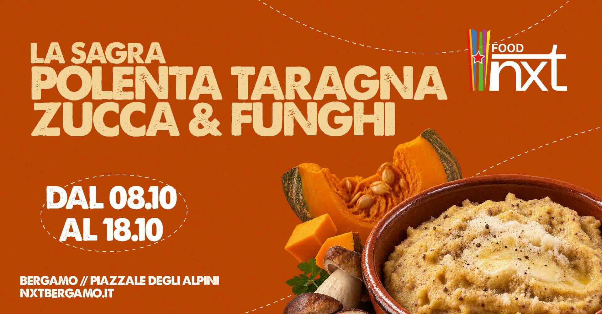 Sagra della polenta taragna, zucca e funghi ππ NXT Bergamo β THU 8 β SUN 18 OCT