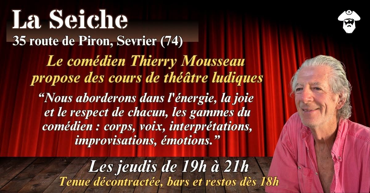 🎭 Cours de théâtre avec Thierry Mousseau à La Seiche (Sevrier, 74) 🎭 — THU 8 OCT