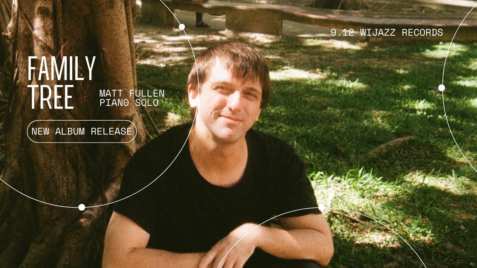 有些故事,家人就是最好的陪伴|Matt Fullen《Family Tree 我們這一家》新專輯發表會 — SAT 24 OCT