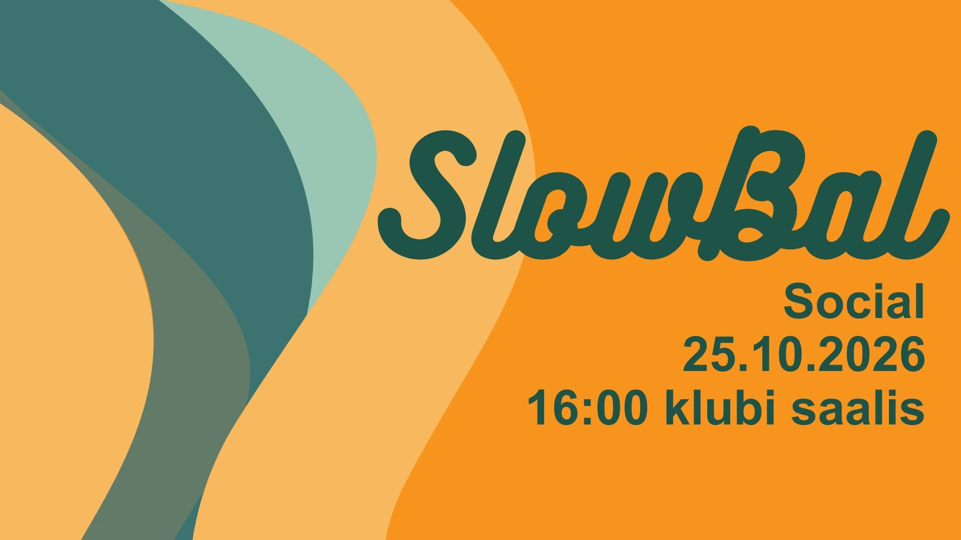 SlowBal Social — SUN 25 OCT