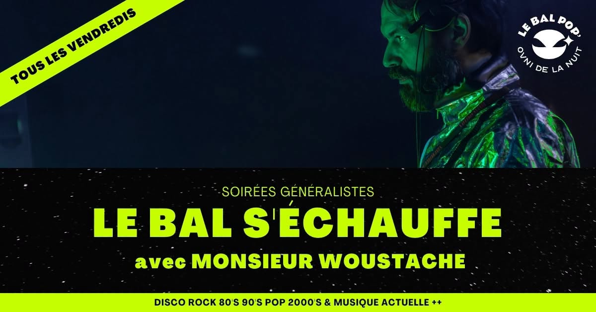 Le Bal s'echauffe avec Monsieur Woustache — FRI 23 – SAT 24 OCT