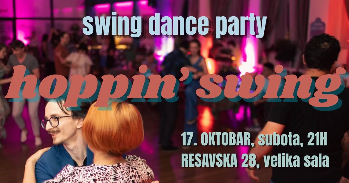 HOPPIN' SWING!//Swing Dance Party — SAT 17 OCT
