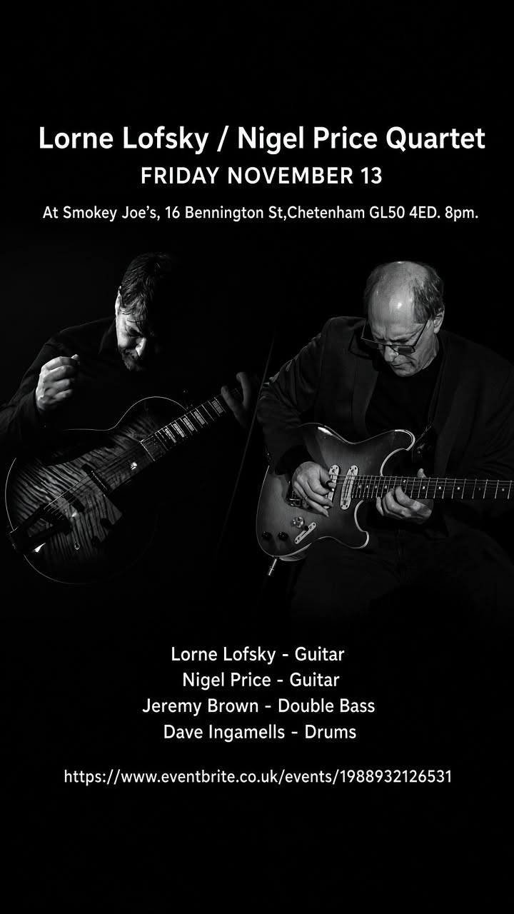 Lorne Lofsky/Nigel Price Quartet — FRI 13 NOV