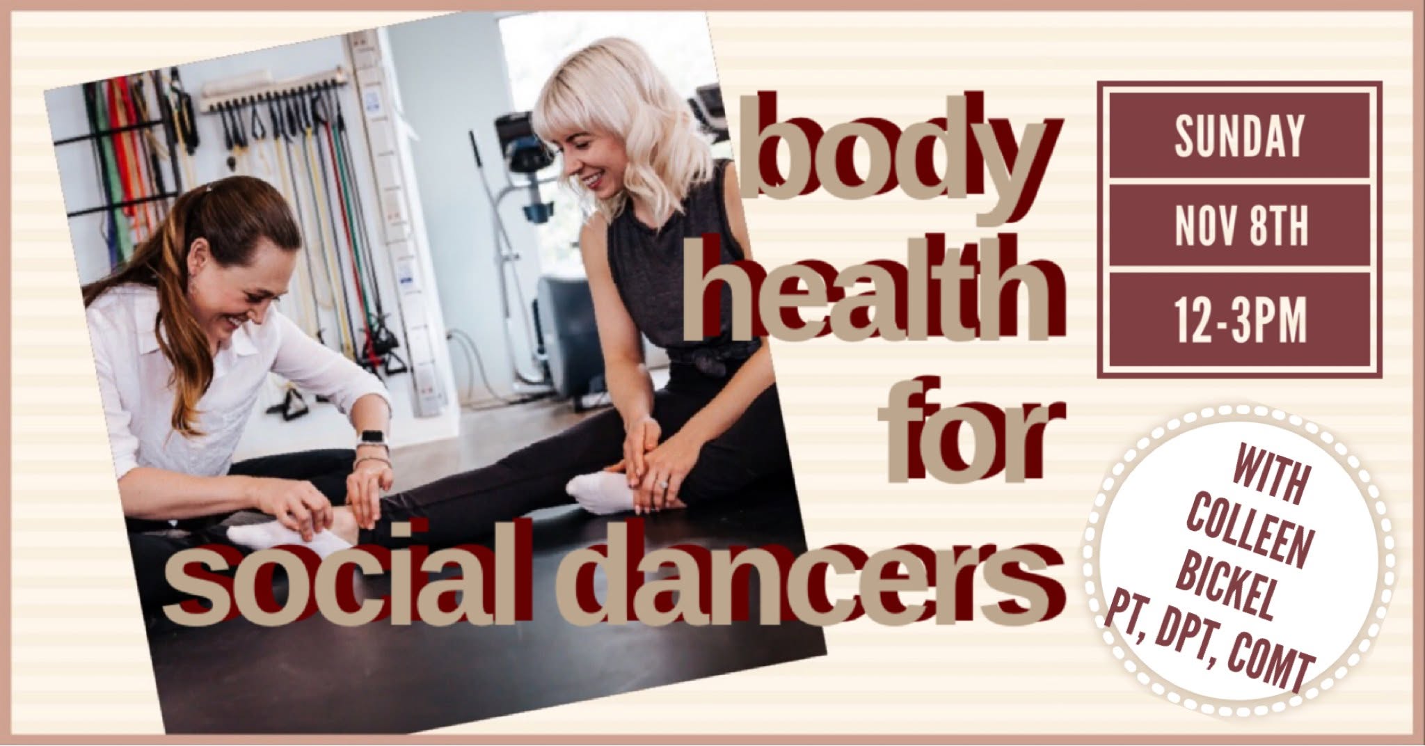 Body Health for Social Dancers Workshop with Colleen Bickell PT, DPT, COMT — SUN 8 NOV