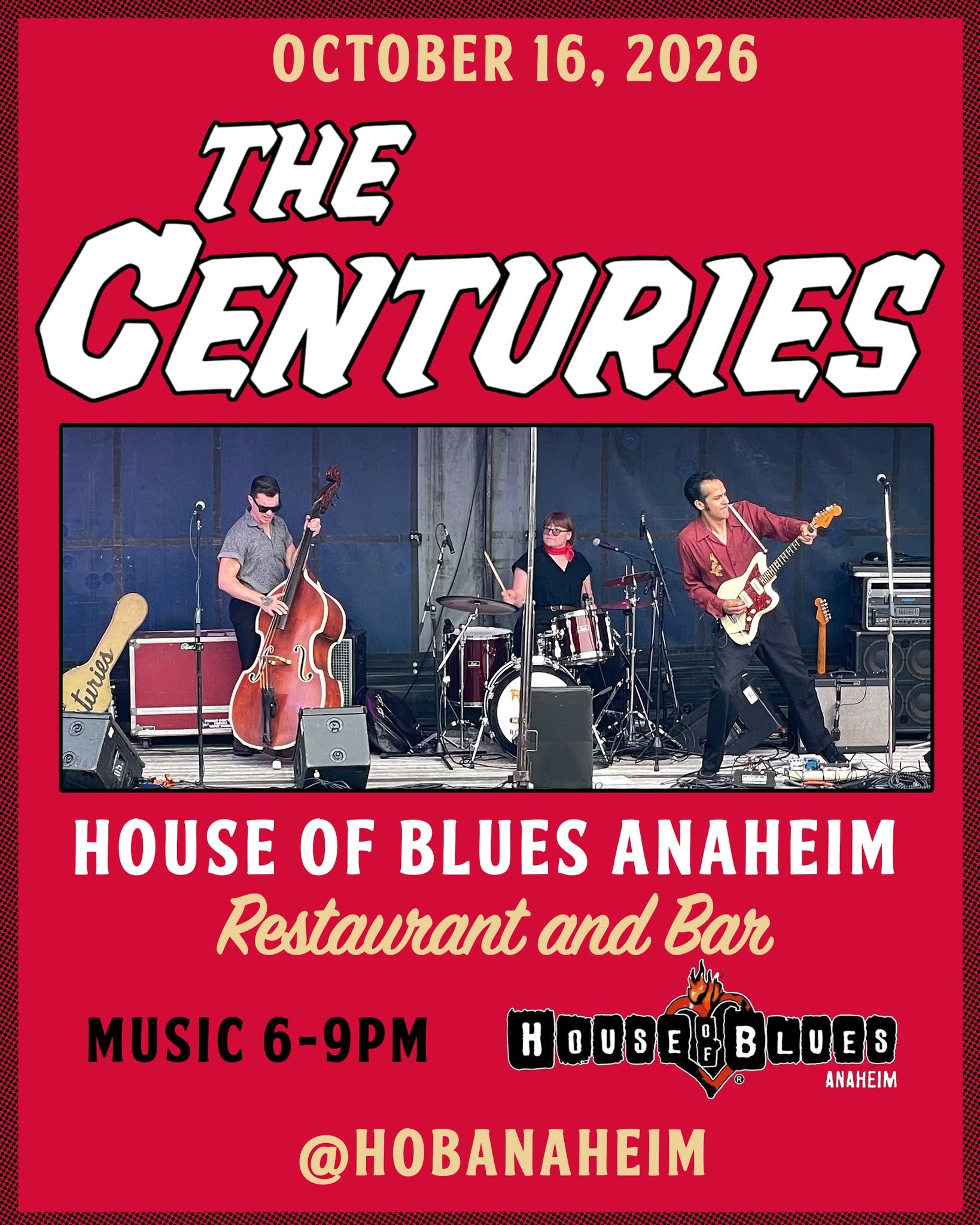ANAHEIM IS ROCKIN! The Centuries at House of Blues Anaheim Restaurant & Bar — SAT 17 OCT