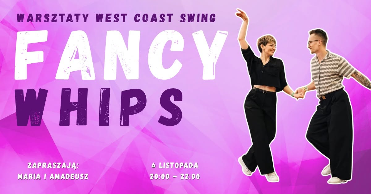 Fancy Whips - warsztaty WCS — FRI 6 NOV
