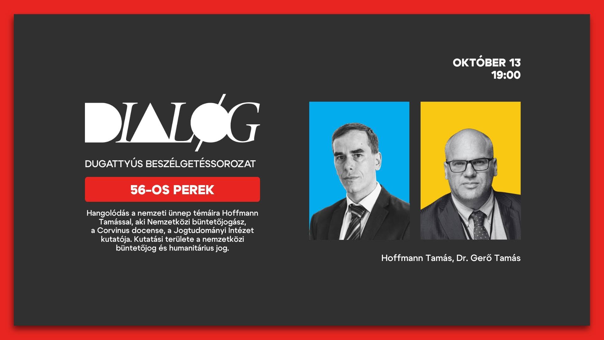 DIALÓG // Dr. Gerő Tamás és Hoffmann Tamás — TUE 13 OCT