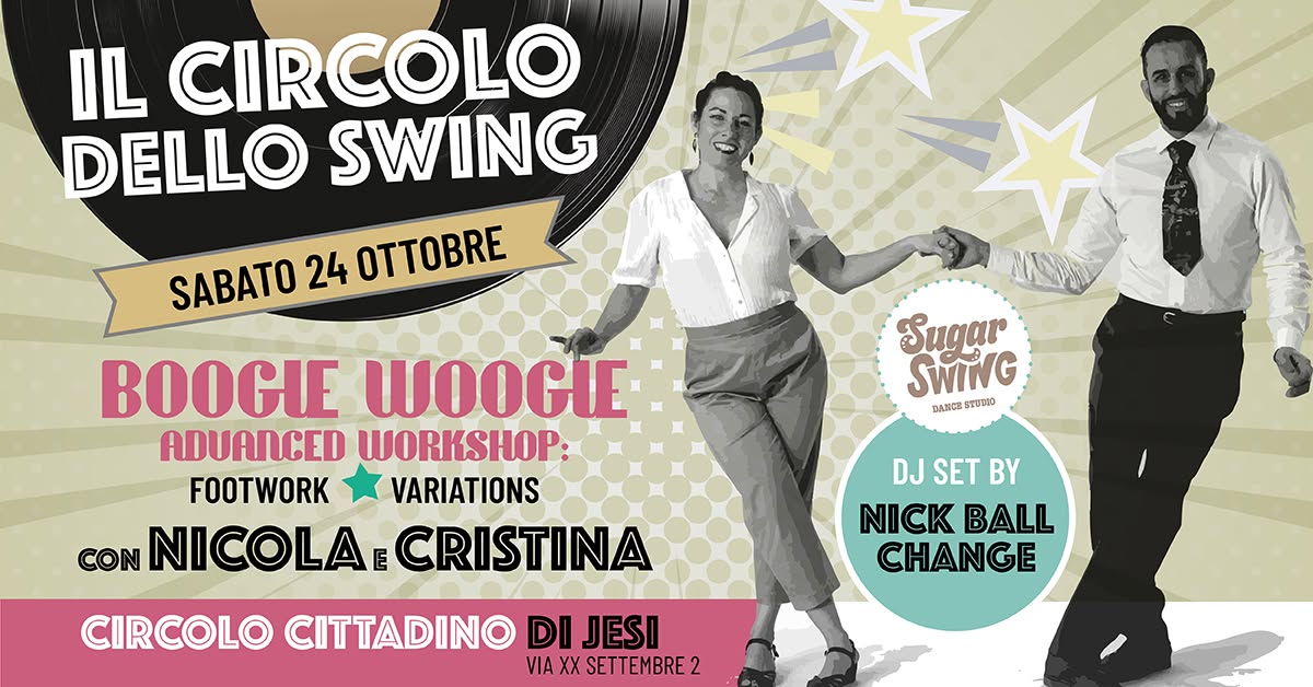 Il Circolo dello Swing 2026-2027! Workshop con Nicola e Cristina - Social dance DJ Nick Ball Change — SAT 24 OCT