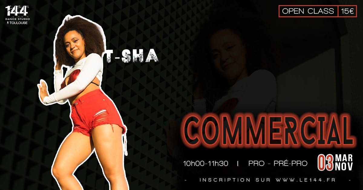 Open Class COMMERCIAL avec T-Sha — TUE 3 NOV