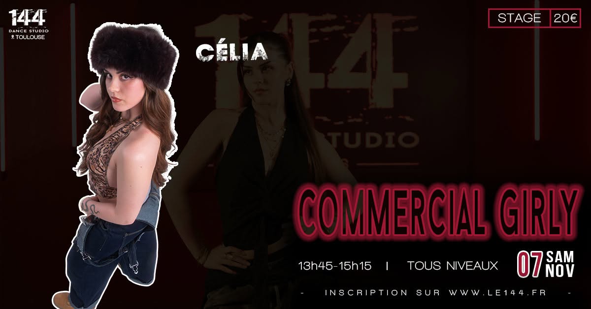 Stage de Commercial Girly avec Célia au 144 Dance Studio — SAT 7 NOV