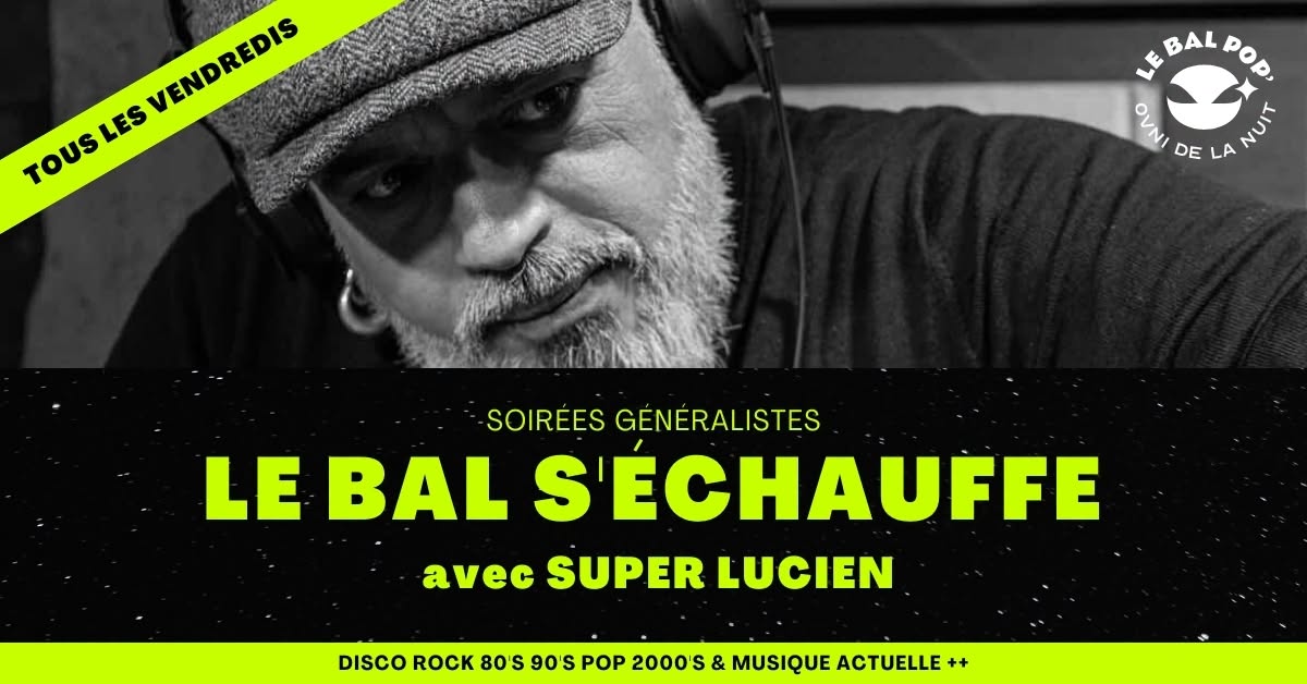 Le Bal s'échauffe avec Super Lucien — FRI 30 – SAT 31 OCT